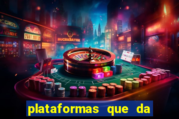 plataformas que da bonus no cadastro e saca no free